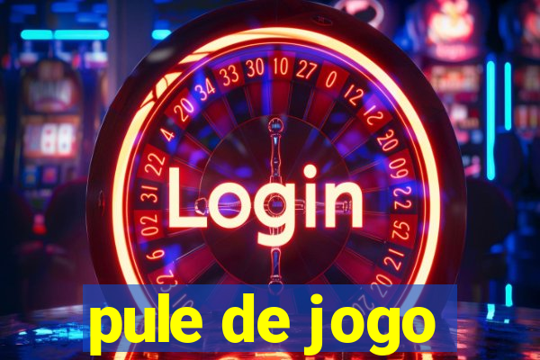 pule de jogo